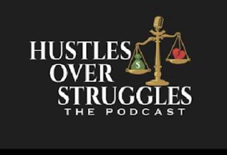 HUSTLES OVER STRUGGLES THE PODCAST logo