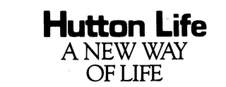 HUTTON LIFE A NEW WAY OF LIFE logo