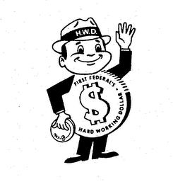 H.W.D. FIRST FEDERAL'S HARD WORKING DOLLAR logo