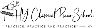 HY CLASSICAL PIANO SCHOOL "PRACTICE, PRACTICE AND PRACTICE" HY logo