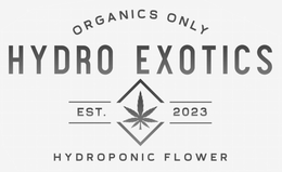 HYDRO EXOTICS ORGANICS ONLY EST. 2023 HYDROPONIC FLOWER logo