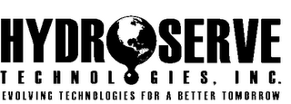 HYDROSERVE TECHNOLOGIES, INC. EVOLVING TECHNOLOGIES FOR A BETTER TOMORROW logo