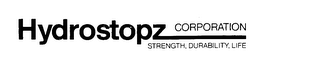 HYDROSTOPZ CORPORATION STRENGTH, DURABILITY, LIFE logo