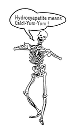HYDROXYAPATITE MEANS CALCI-YUM-YUM logo