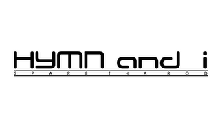 HYMN AND I SPARE THA ROD logo