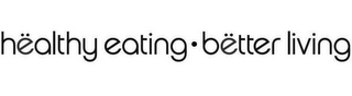 HËALTHY EATING · BËTTER LIVING logo