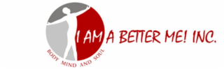 I AM A BETTER ME! INC. BODY MIND AND SOUL logo