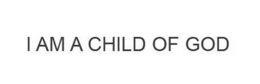 I AM A CHILD OF GOD logo