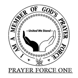 I AM A MEMBER OF GOD'S PRAYER FORCE - UNITED WE STAND - RR PRAYER FORCE ONE logo