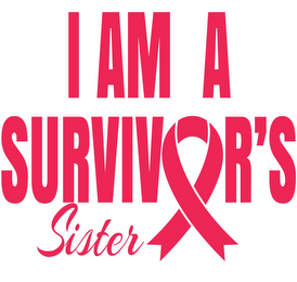 I AM A SURVIVOR'S SISTER logo