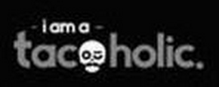 I AM A TACOHOLIC. logo