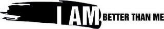 I AM BETTER THAN ME logo