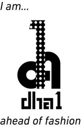 I AM... DHA 1 AHEAD OF FASHION logo