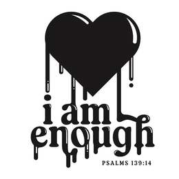 I AM ENOUGH PSALMS 139:14 logo