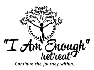 "I AM ENOUGH" RETREAT CONTINUE THE JOURNEY WITHIN... logo