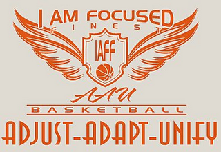 I AM FOCUSED FINEST IAFF AAU BASKETBALL ADJUST-ADAPT-UNIFY logo