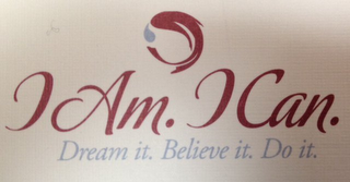 I AM. I CAN. DREAM IT. BELIEVE IT. DO IT. logo