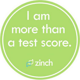 I AM MORE THAN A TEST SCORE. ZINCH logo