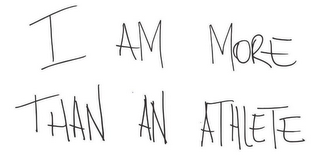 I AM MORE THAN AN ATHLETE logo