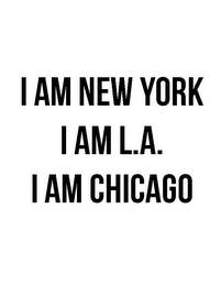 I AM NEW YORK I AM L.A. I AM CHICAGO logo