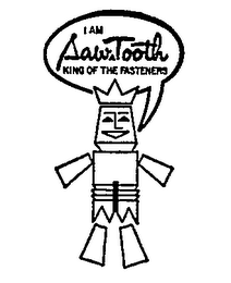 I AM SAW TOOTH KING OF THE FASTENERS logo