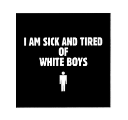 I AM SICK AND TIRED OF WHITE BOYS logo