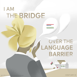 I AM THE BRIDGE OVER THE LANGUAGE BARRIER EACH OFFICE IS INDEPENDENTLY OWNED AND OPERATED. CENTURY 21 logo