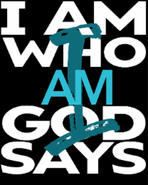 I AM WHO GOD SAYS I AM logo