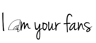 I AM YOUR FANS logo