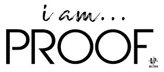 I AM...PROOF LP EST. 2016 logo