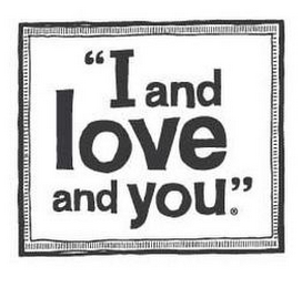 "I AND LOVE AND YOU" logo