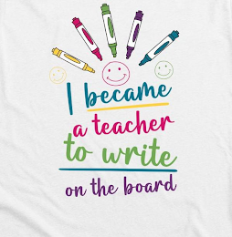 I BECAME A TEACHER TO WRITE ON THE BOARD logo