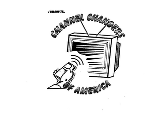 I BELONG TO...CHANNEL CHANGERS OF AMERICA logo