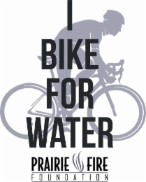I BIKE FOR WATER PRAIRIE FIRE FOUNDATION logo