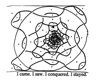 I CAME. I SAW. I CONQUERED. I STAYED. logo