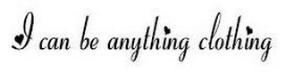 I CAN BE ANYTHING CLOTHING logo