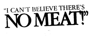 "I CAN'T BELIEVE THERE'S NO MEAT!" logo