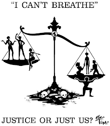 "I CAN'T BREATHE" JUSTICE OR JUST US? ONE TIME TCJ logo