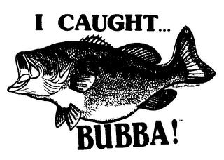 I CAUGHT BUBBA! logo