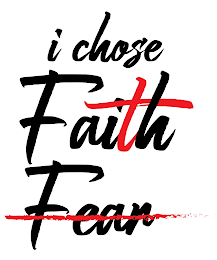 I CHOSE FAITH FEAR logo