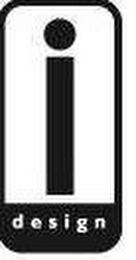 I DESIGN