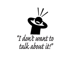 "I DON'T WANT TO TALK ABOUT IT!" logo