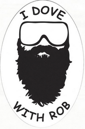 I DOVE WITH ROB logo