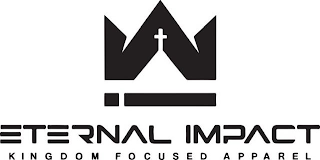 I ETERNAL IMPACT KINGDOM FOCUSED APPAREL logo
