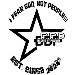 I FEAR GOD NOT PEOPLE!!! BLESSED BY PURPOSE BBP BPP EST SINCE 2024 logo