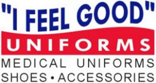 "I FEEL GOOD" UNIFORMS MEDICAL UNIFORMS SHOES ·ACCESSORIES logo