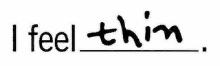 I FEEL THIN. logo