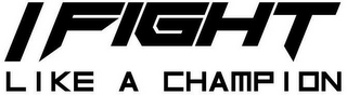 I FIGHT LIKE A CHAMPION logo