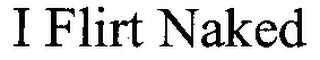 I FLIRT NAKED logo