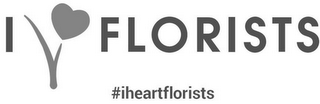 I FLORISTS #IHEARTFLORISTS logo